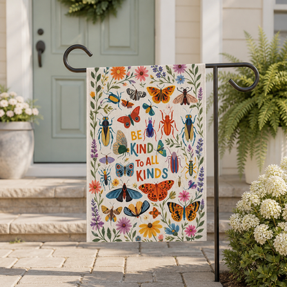 Be Kind To All Kinds Garden Flag