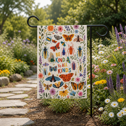 Be Kind To All Kinds Garden Flag